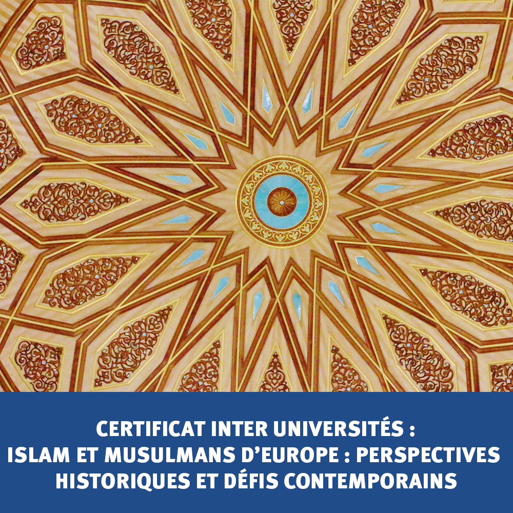 Certificat inter universités : Islam et musulmans d’Europe : perspectives historiques et défis contemporains