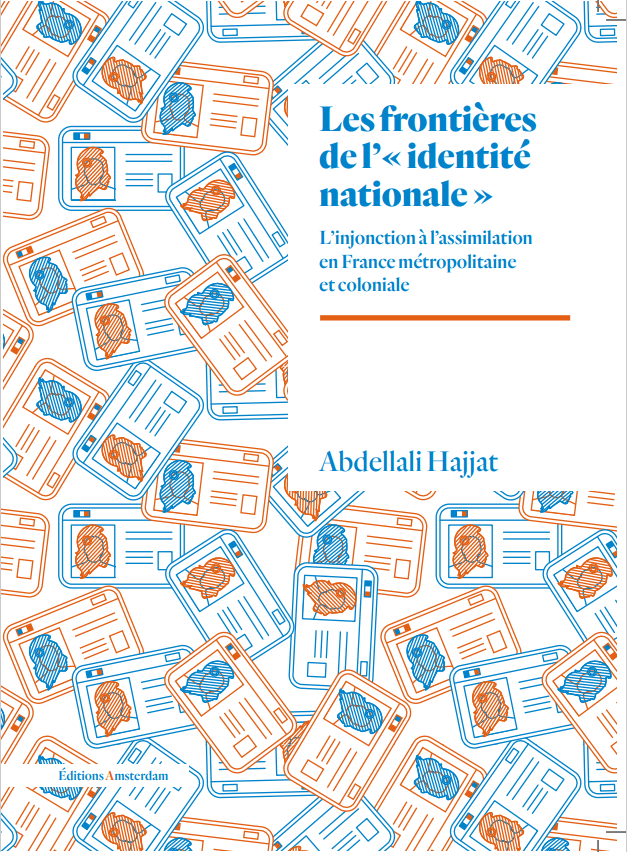 Les frontières de l'identité nationale - L'injonction à l'assimilation en France métropolitaine et coloniale