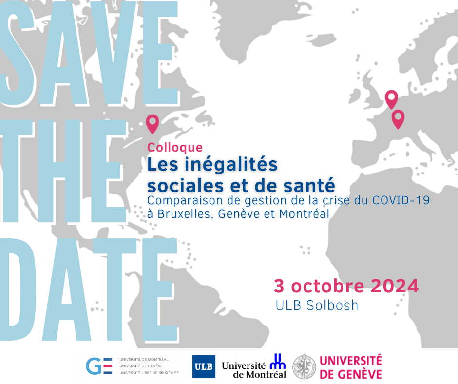 Save The Date Colloque _Les inégalités sociales et de santé. Comparaison de gestion de la crise du COVID-19 à Bruxelles, Genève et Montréal